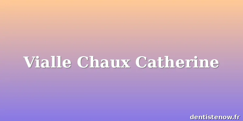 Vialle Chaux Catherine