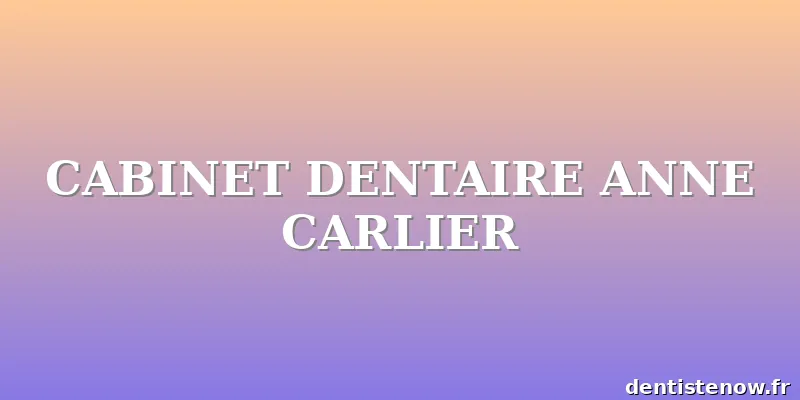 CABINET DENTAIRE ANNE CARLIER