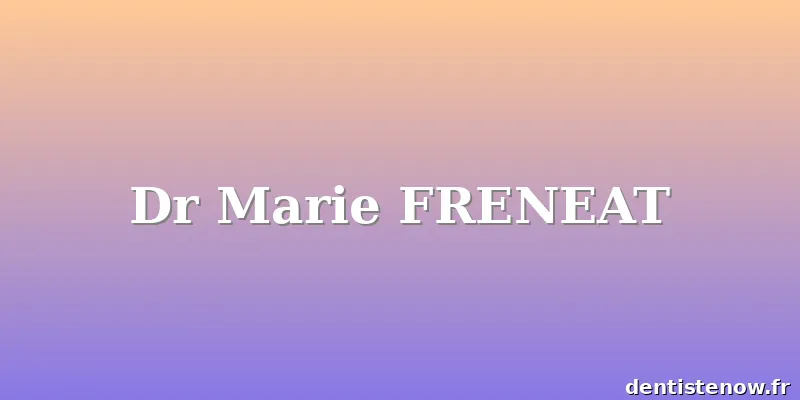Dr Marie FRENEAT