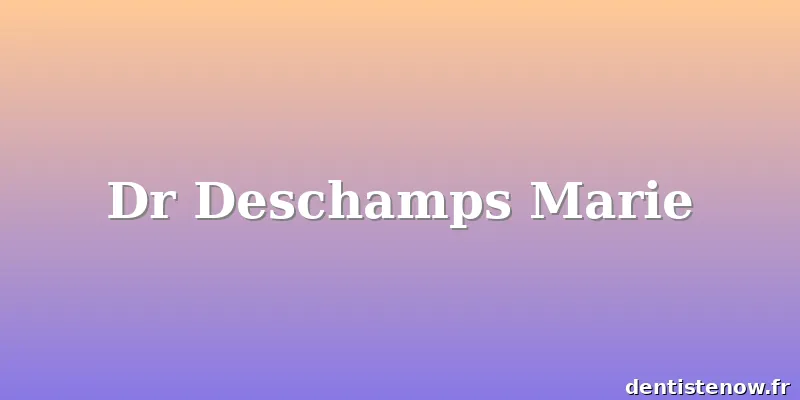 Dr Deschamps Marie