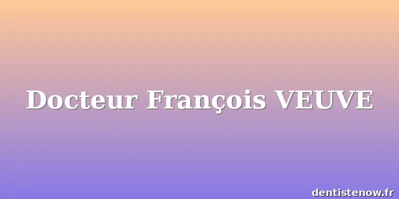 Docteur François VEUVE