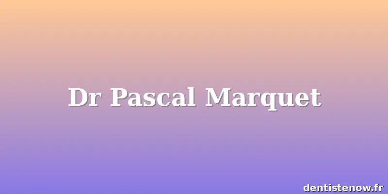 Dr Pascal Marquet