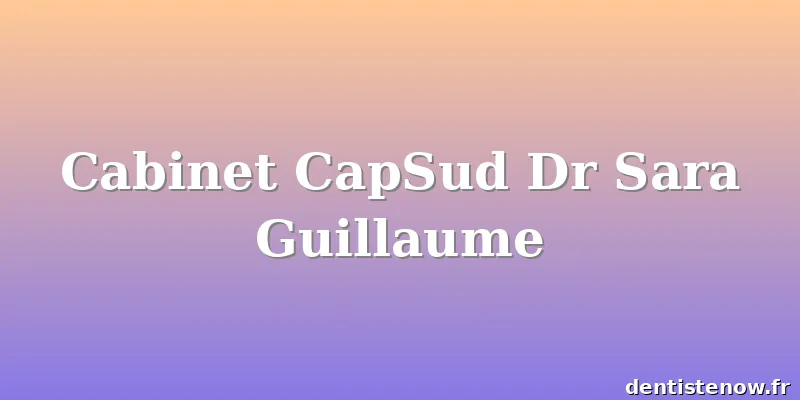 Cabinet CapSud Dr Sara Guillaume