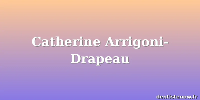 Catherine Arrigoni-Drapeau