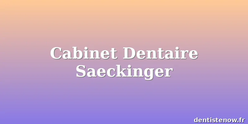 Cabinet Dentaire Saeckinger