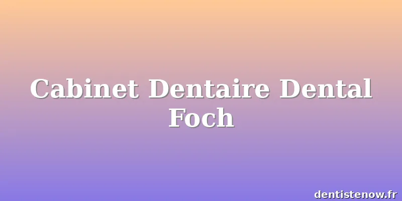 Cabinet Dentaire Dental Foch