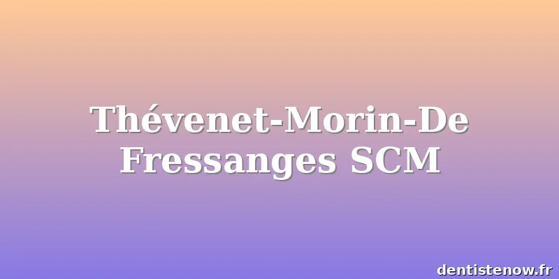 Thévenet-Morin-De Fressanges SCM
