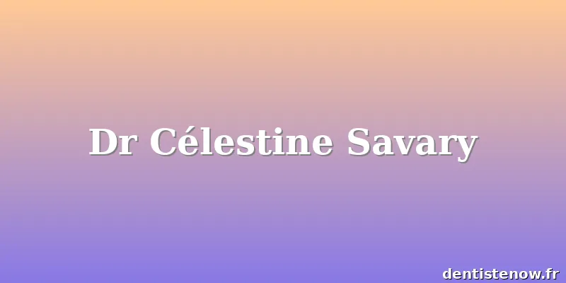 Dr Célestine Savary