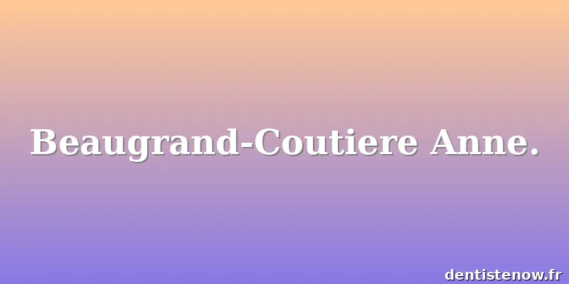 Beaugrand-Coutiere Anne.