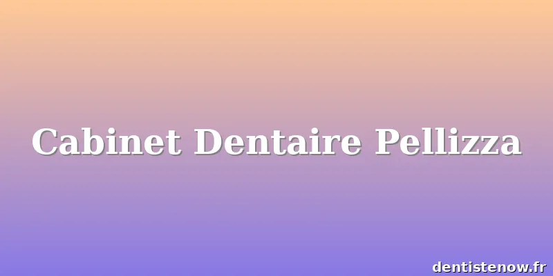 Cabinet Dentaire Pellizza