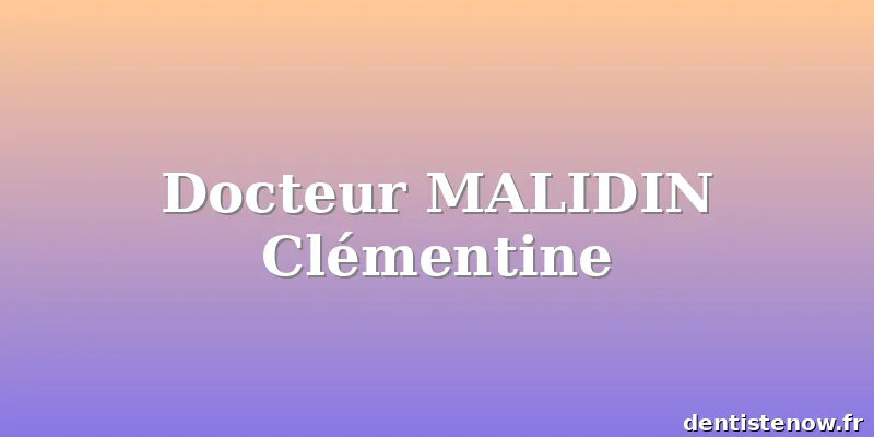 Docteur MALIDIN Clémentine