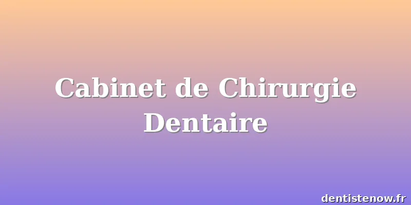Cabinet de Chirurgie Dentaire
