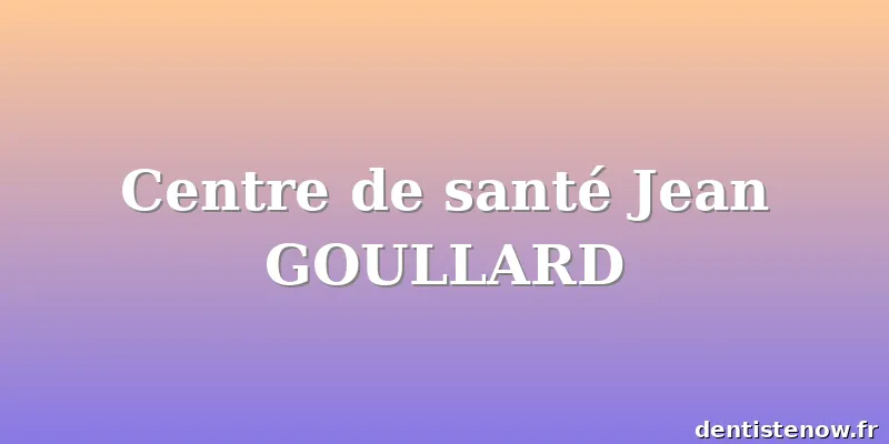 Centre de santé Jean GOULLARD
