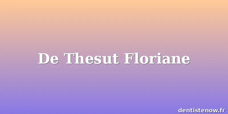 De Thesut Floriane