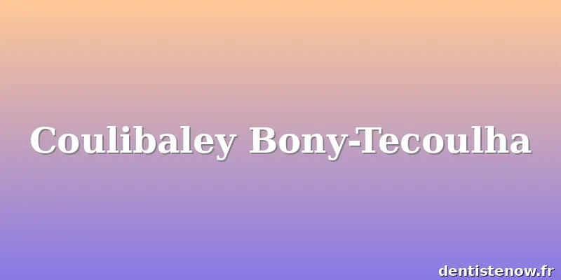 Coulibaley Bony-Tecoulha