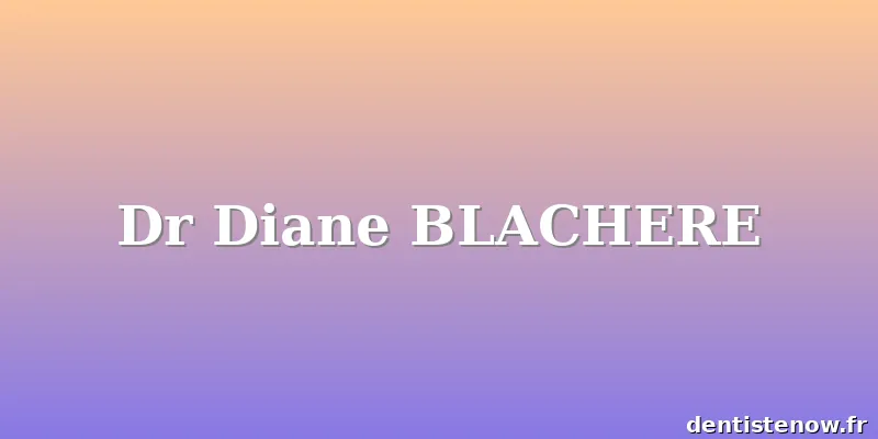 Dr Diane BLACHERE