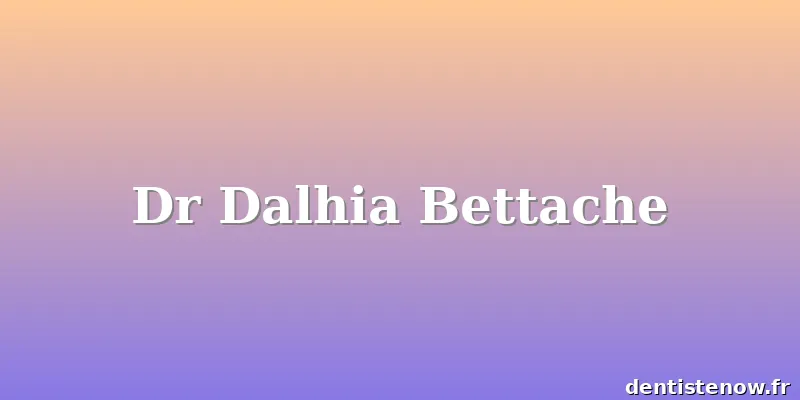 Dr Dalhia Bettache