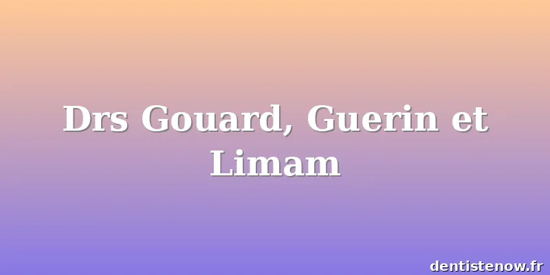 Drs Gouard, Guerin et Limam