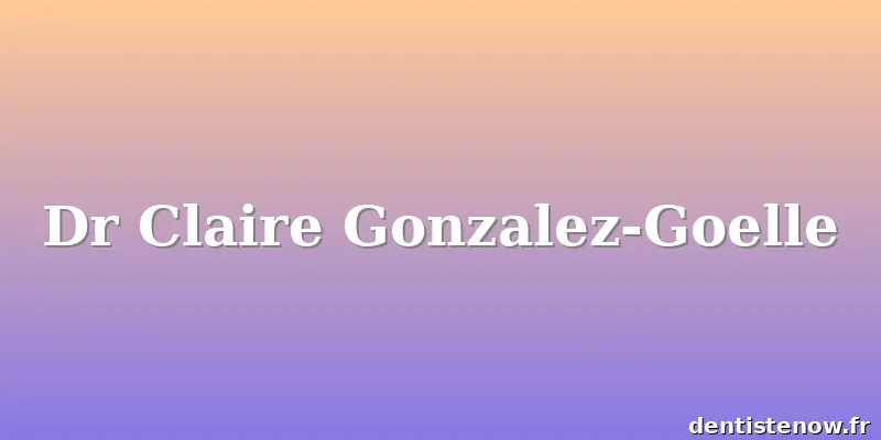 Dr Claire Gonzalez-Goelle