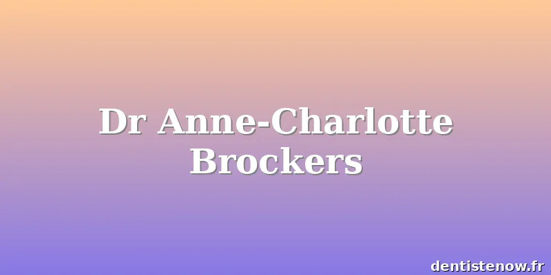 Dr Anne-Charlotte Brockers