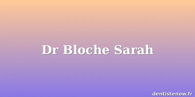 Dr Bloche Sarah