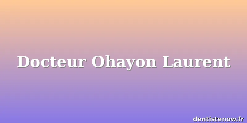 Docteur Ohayon Laurent