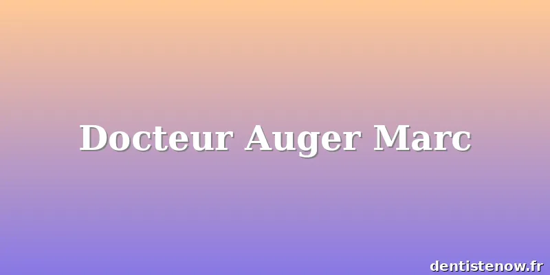 Docteur Auger Marc