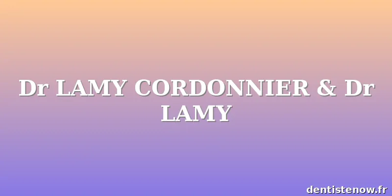 Dr LAMY CORDONNIER & Dr LAMY