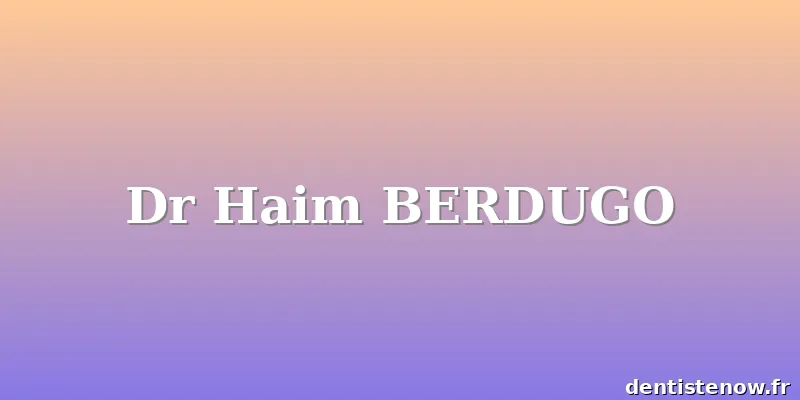 Dr Haim BERDUGO