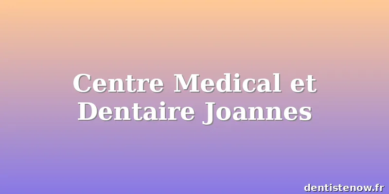 Centre Medical et Dentaire Joannes
