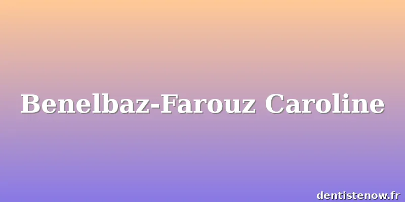 Benelbaz-Farouz Caroline