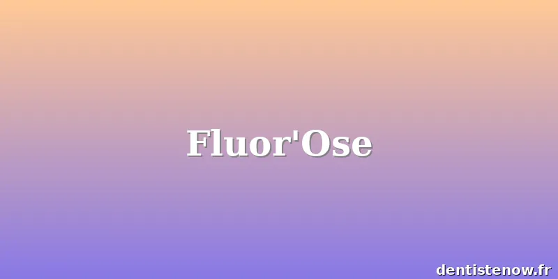Fluor'Ose