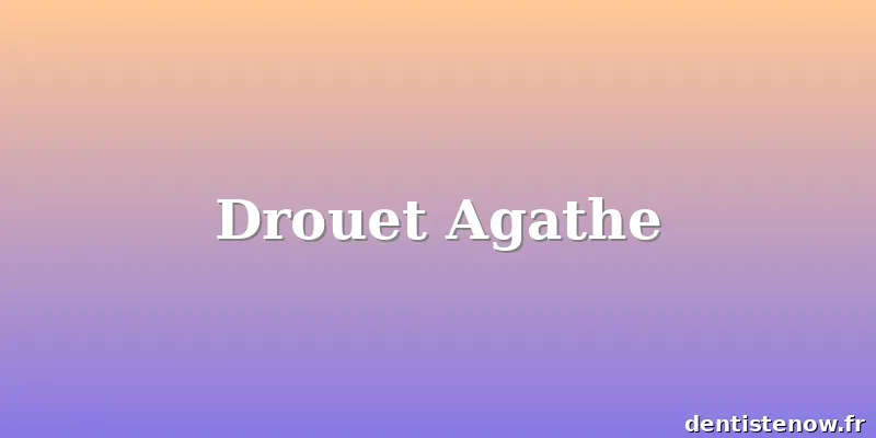 Drouet Agathe
