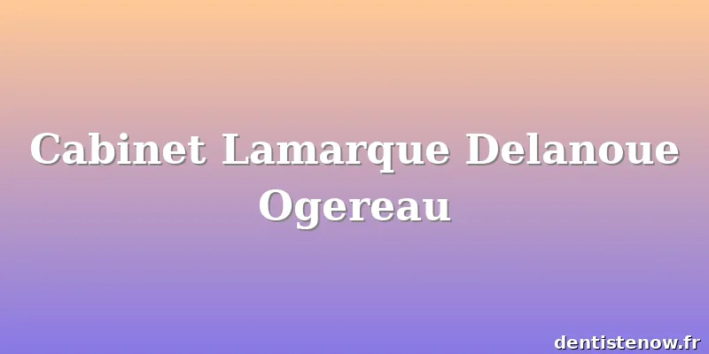 Cabinet Lamarque Delanoue Ogereau