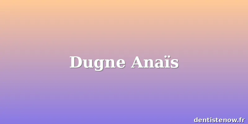 Dugne Anaïs