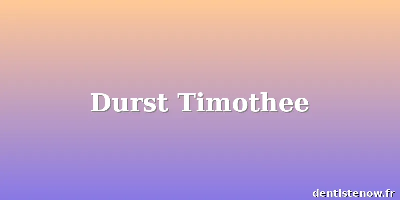 Durst Timothee