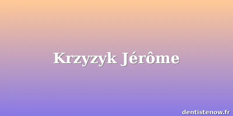 Krzyzyk Jérôme