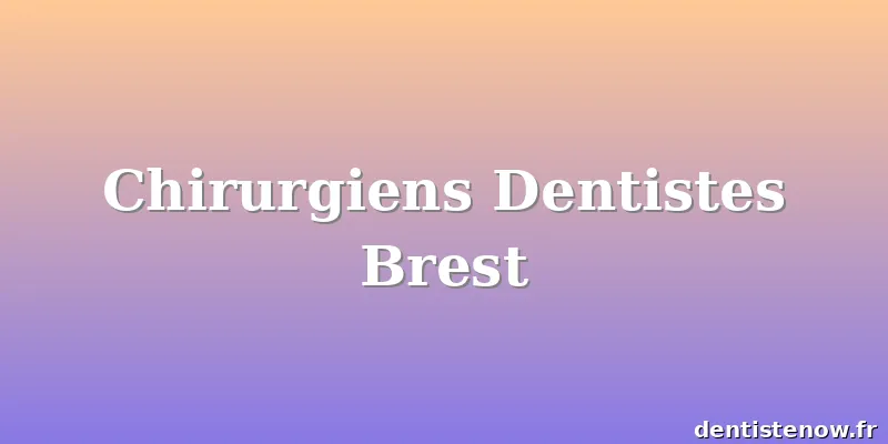 Chirurgiens Dentistes Brest