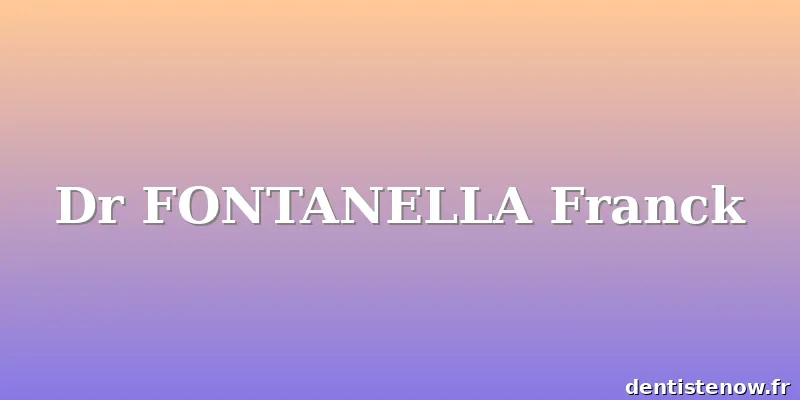 Dr FONTANELLA Franck