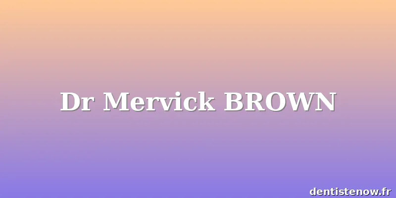 Dr Mervick BROWN