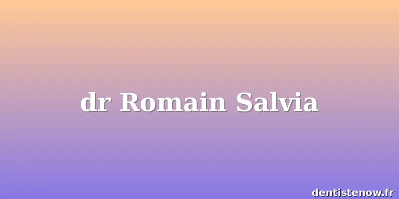 dr Romain Salvia
