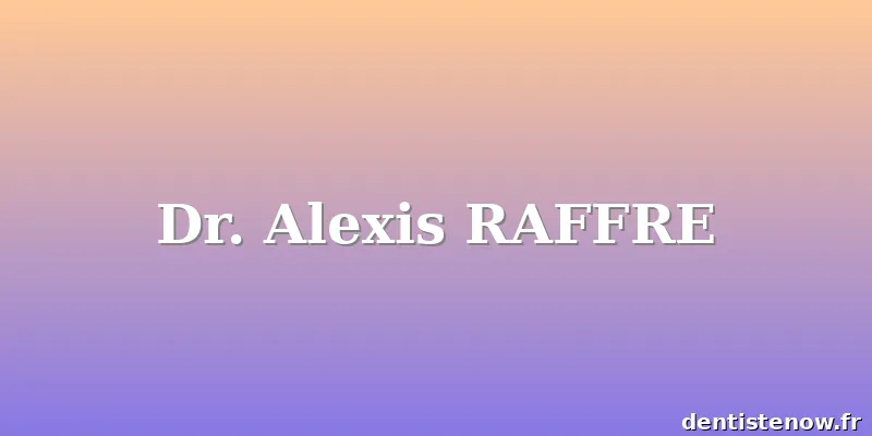 Dr. Alexis RAFFRE