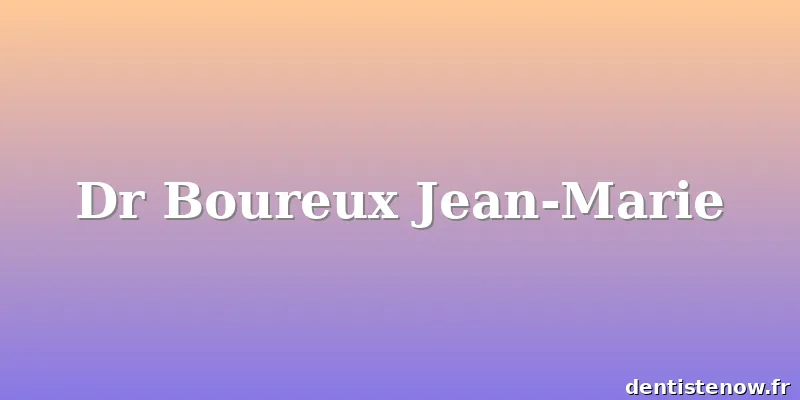 Dr Boureux Jean-Marie