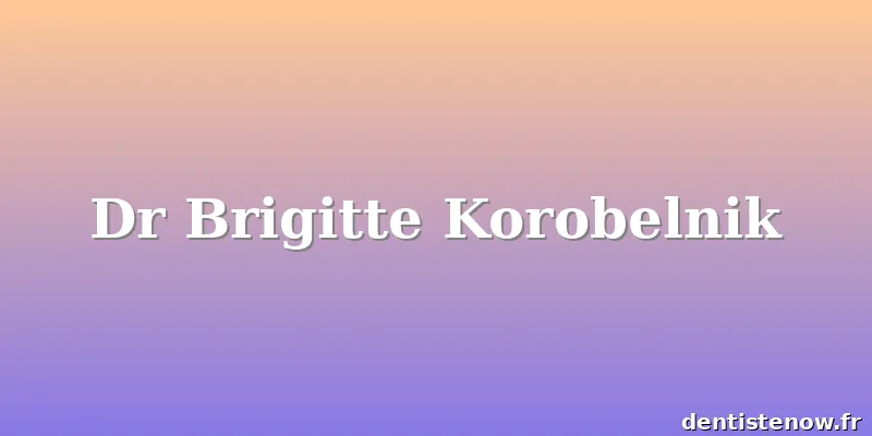 Dr Brigitte Korobelnik