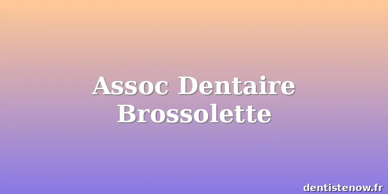Assoc Dentaire Brossolette