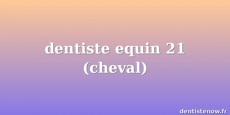 dentiste equin 21 (cheval)