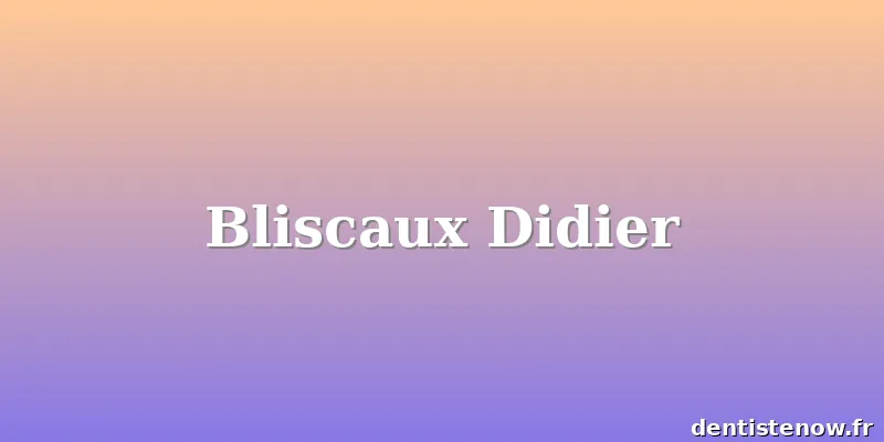 Bliscaux Didier
