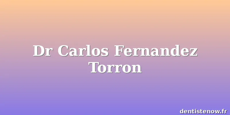 Dr Carlos Fernandez Torron