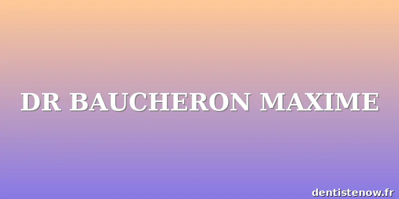 DR BAUCHERON MAXIME