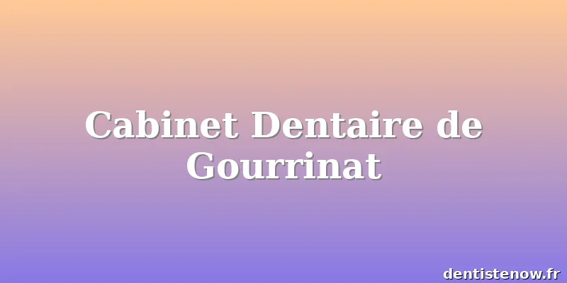 Cabinet Dentaire de Gourrinat